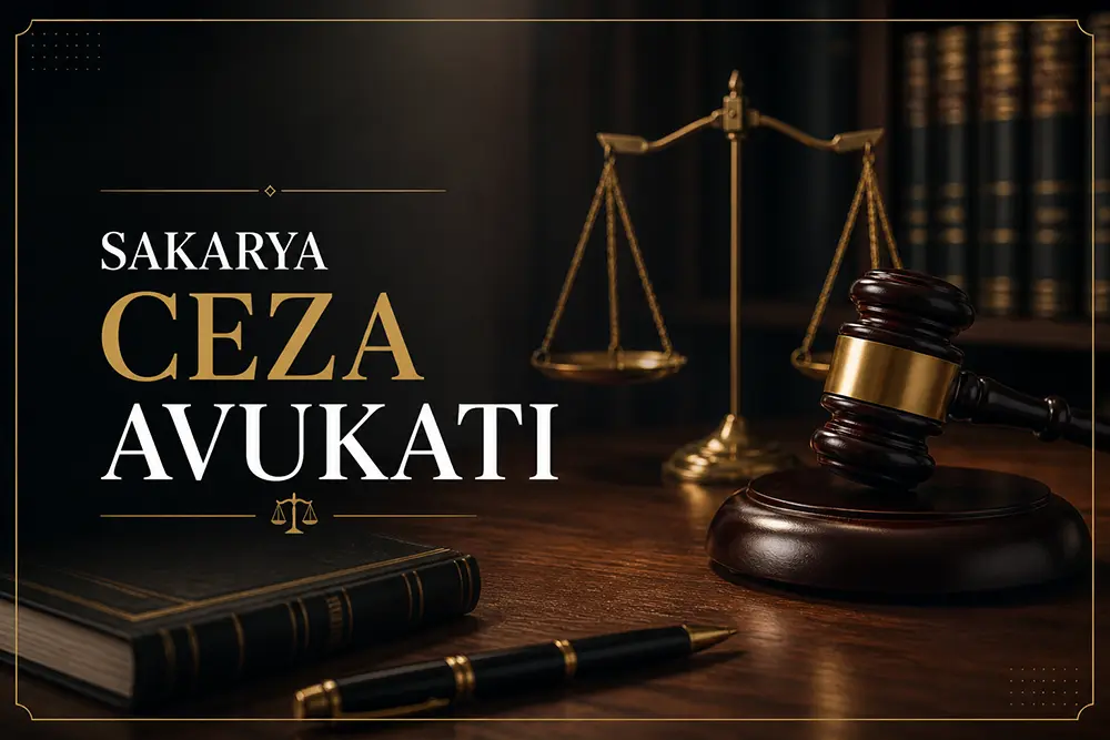 sakarya ceza avukatı